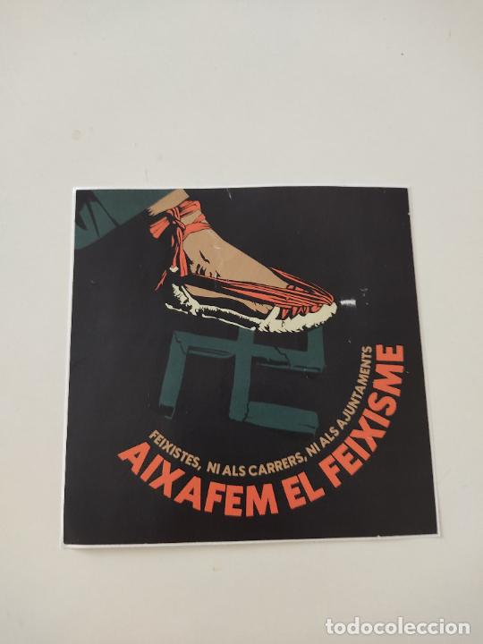 Pegatinas de colecci&oacute;n: PEGATINA PUBLICIDAD POL&Iacute;TICA FEIXISTES NI CARRERS NI AJUNTAMENTS AIXAFEM EL FEIXISME MIDE 12 CM LADO