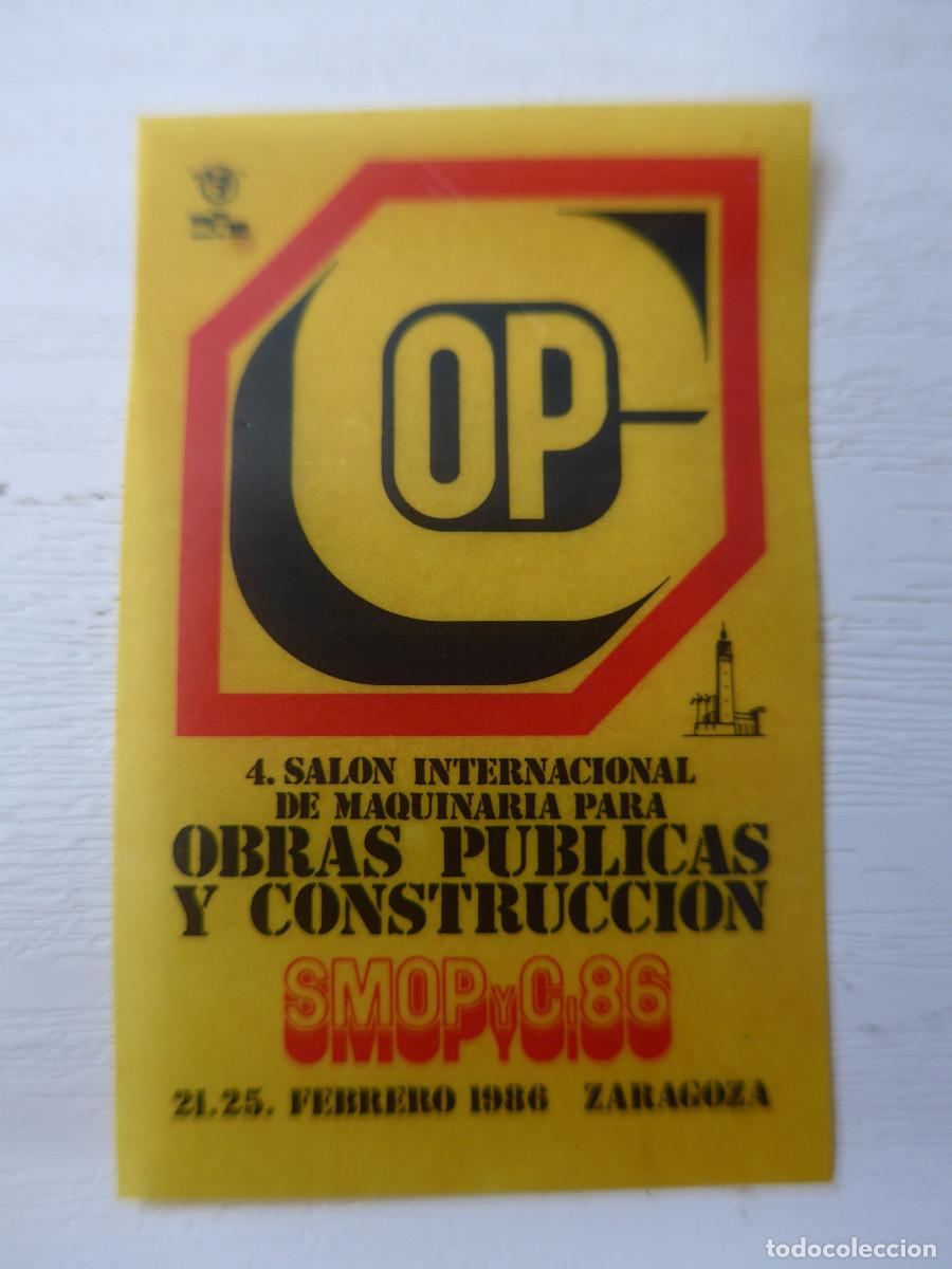 Collection stickers: PEGATINA DEL 4&ordm; SALON INTERNACIONAL DE MAQUINARIA SMOP Y C.86 FEBRERO DE 1986 ZARAGOZA