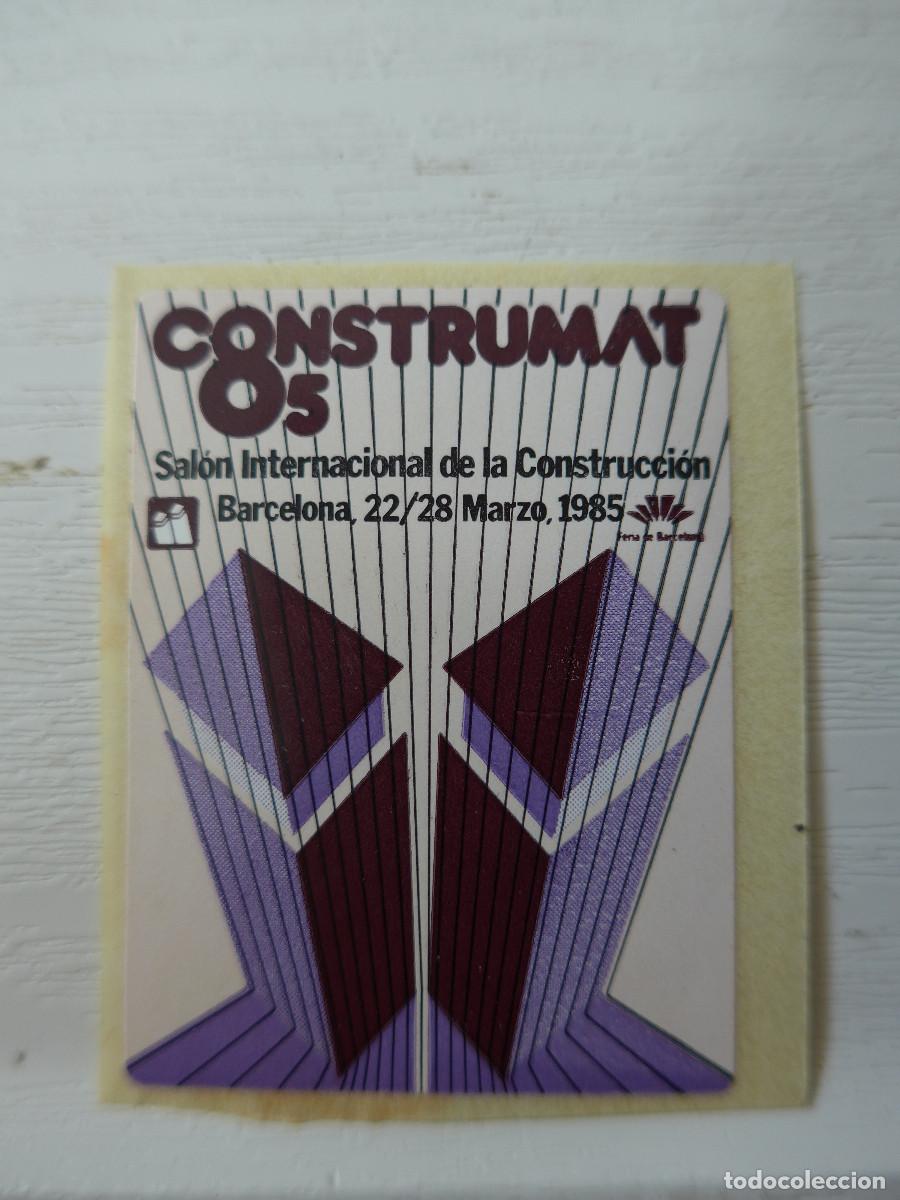 Sammlung von Aufklebern: PEGATINA CONSTRUMAT 85 SALON DE LA CONSTRUCCION BARCELONA 1985