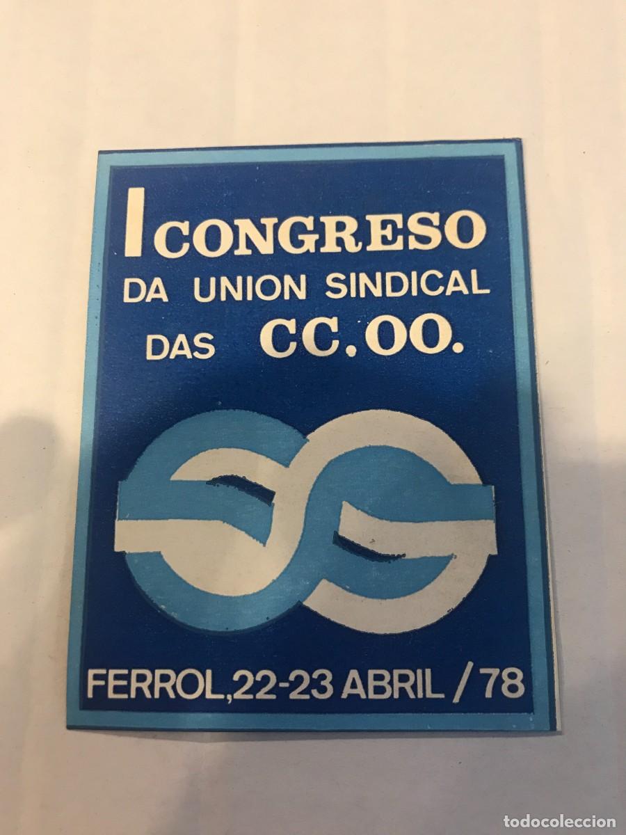 Autocollants de collection: PEGATINA. GALICIA. COMISI&Oacute;NS OBREIRAS. I CONGRESO DA UNI&Oacute;N SINDICAL DAS CC.OO. FERROL ABRIL 1978.