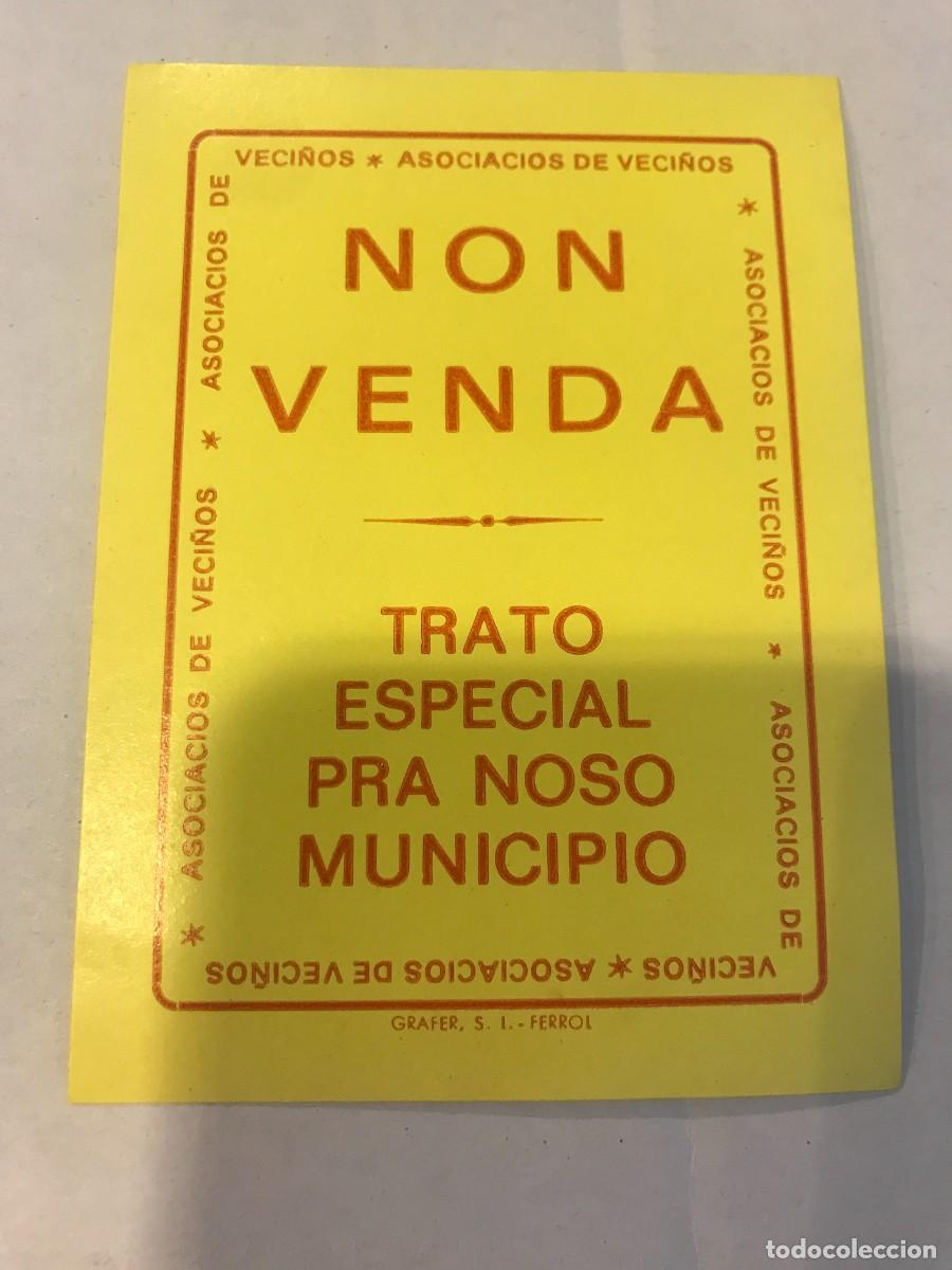 Pegatinas de colecci&oacute;n: PEGATINA. NON VENDA. TRATO ESPECIAL PRA NOSO MUNICIPIO. ASOCIACI&Oacute;S DE VECI&Ntilde;OS. FERROL. 10 X 7CM
