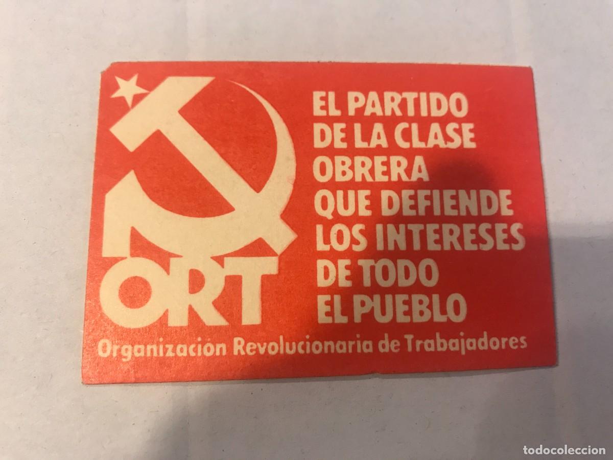 Autocollants de collection: PEGATINA. ORT. ORGANIZACI&Oacute;N REVOLUCIONARIA DE TRABAJADORES. EL PARTIDO DE LA CLASE OBRERA... 7,5 X 5