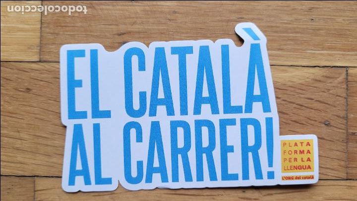 Autocollants de collection: PEGATINA ENGANXINA ADHESIVO PLATAFORMA PER LA LLENGUA EL CATAL&Agrave; AL CARRER!