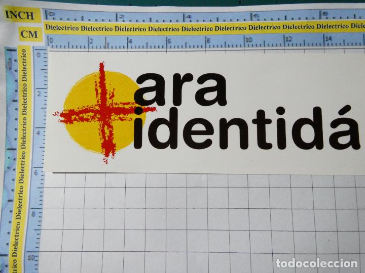 Sammlung von Aufklebern: PEGATINA POL&Iacute;TICO SINDICAL REIVINDICATIVA? ARA IDENTID&Aacute;. 5