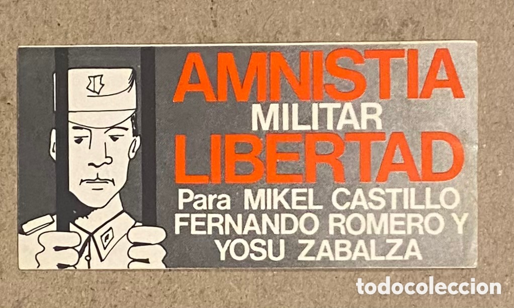Adesivi di collezione: AMNISTIA MILITAR LIBERTAD PARA MIKEL CASTILLO, FERNANDO ROMERO Y YOSU ZABALZA. PEGATINA POL&Iacute;TICA