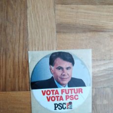 Pegatinas de colección: PEGATINA POLITICA PSC FELIPE GONZALEZ. VOTA FUTUR. VOTA PSC VER FOTOS