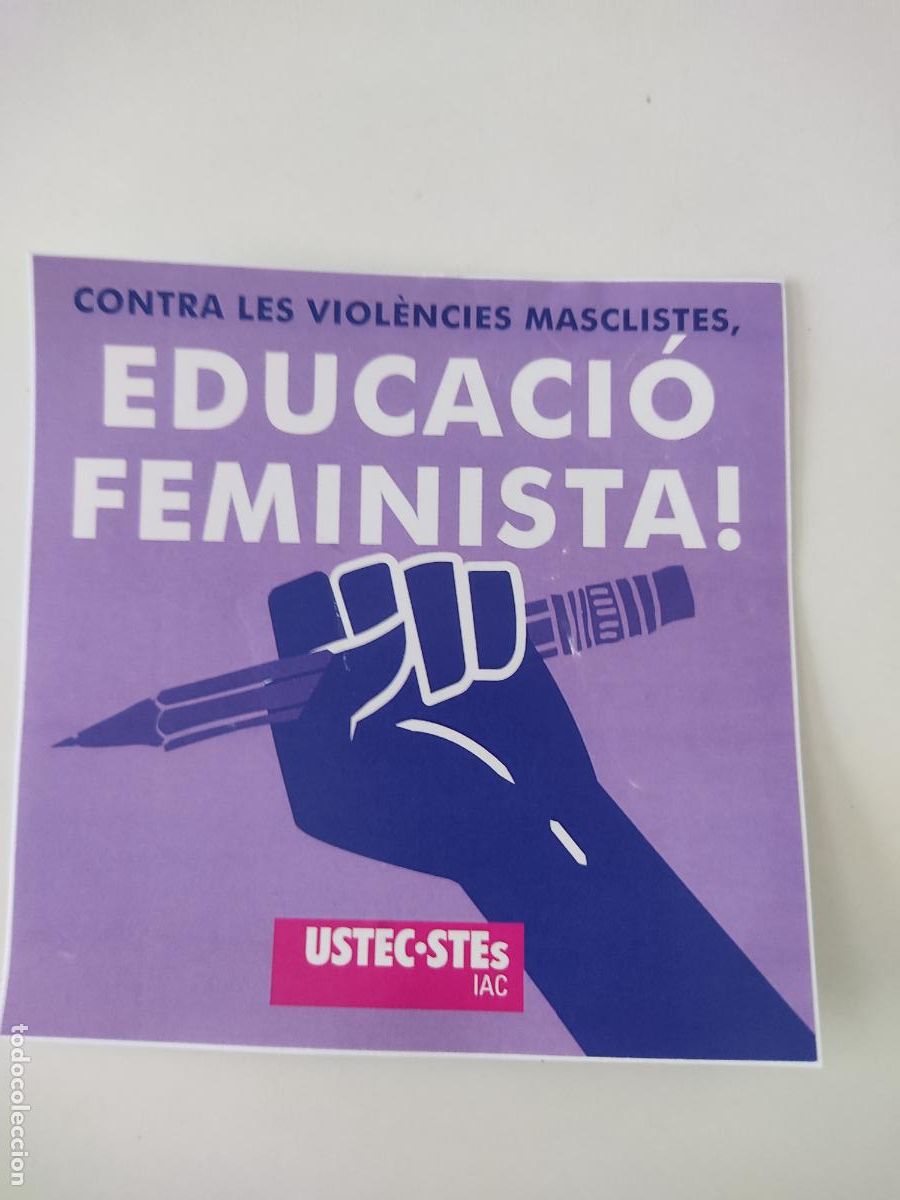 Collection stickers: PEGATINA POLITICA USTEC-STES IAC CONTRA LES VIOLENCIES MASCLISTES, EDUCACIO FEMINISTA