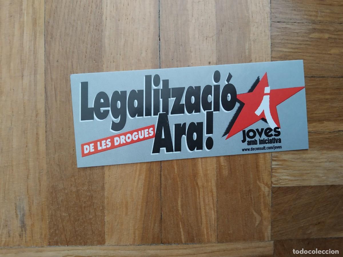 Pegatinas de colecci&oacute;n: PEGATINA POLITICA LEGALITZACIO ARA! DE LES DROGUES. JOVES AMB INICIATIVA SIN PEGAR VER FOTOS