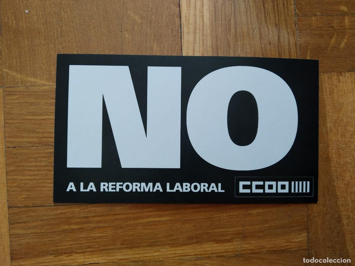 Pegatinas de colecci&oacute;n: PEGATINA POLITICO SINDICAL REIVINDICATIVA CCOO COMISIONES OBRERAS NO A LA REFORMA LABORAL SIN PEGAR