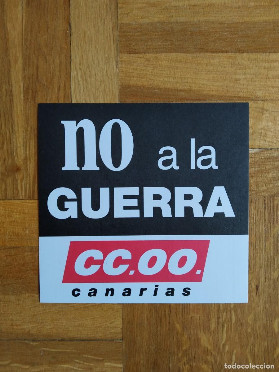 Pegatinas de colecci&oacute;n: PEGATINA POLITICA SINDICAL CC.OO CANARIAS NO A LA GUERRA. SIN PEGAR VER FOTOS