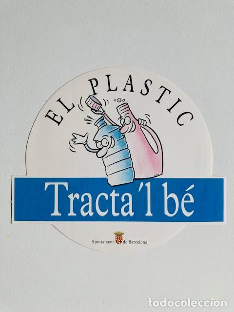 Adesivi di collezione: PEGATINA EL PLASTIC TRACTA'L B&Eacute; AJUNTAMENT DE BARCELONA