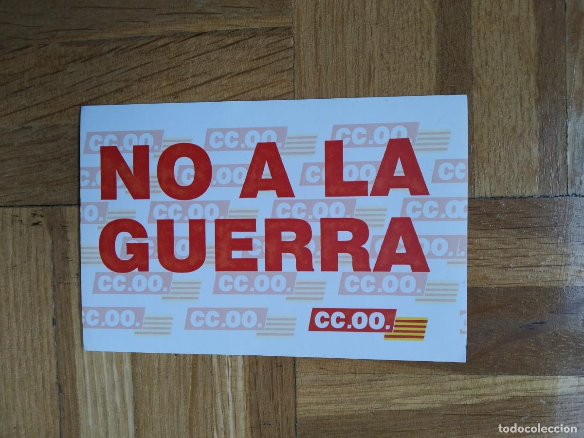 Pegatinas de colecci&oacute;n: PEGATINA POLITICO SINDICAL CC.OO CATALU&Ntilde;A NO A LA GUERRA. SIN PEGAR. VER FOTOS