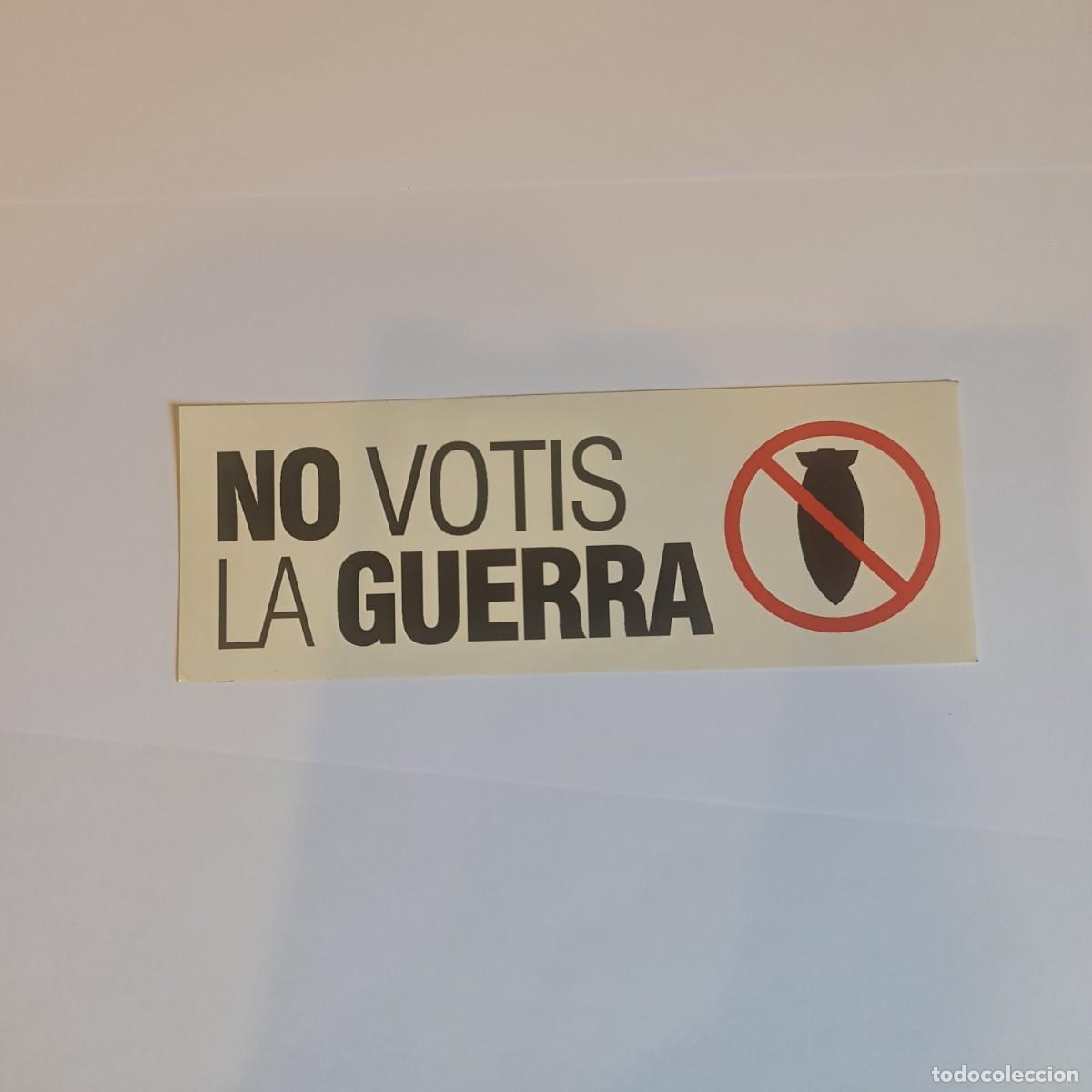 Pegatinas de colecci&oacute;n: Enganxina/ pegatina NO votis la Guerra Campanya No a la Guerra 2003-4