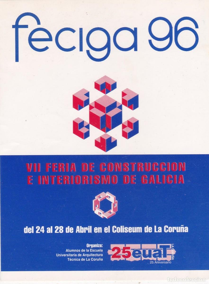 Pegatinas de colecci&oacute;n: PEGATINA FECIGA 96. VII FERIA DE LA CONSTRUCCION E INTERIORISMO DE GALICIA. A CORU&Ntilde;A