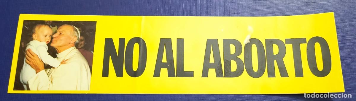 Pegatinas de colecci&oacute;n: PEGATINA NO AL ABORTO CON IMAGEN DE JUAN PABLO II