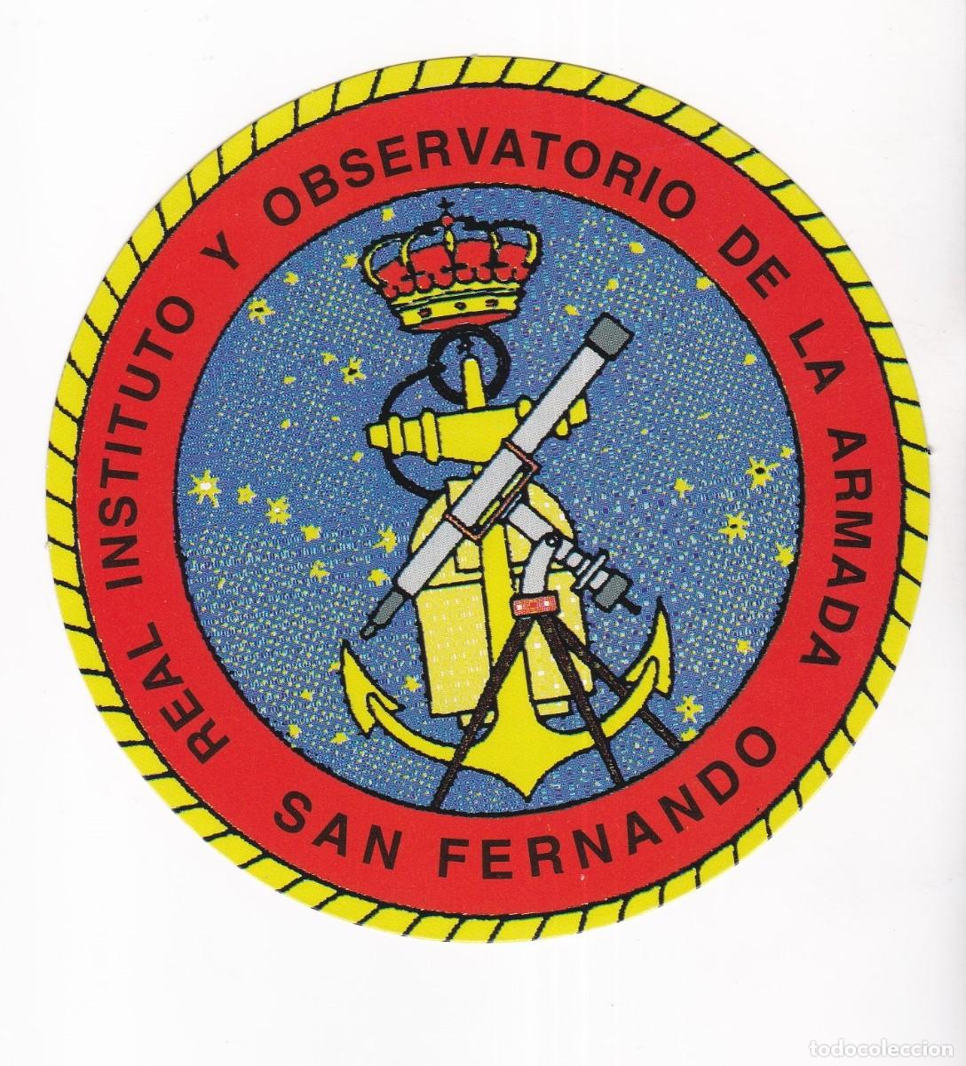 Pegatinas de colecci&oacute;n: PEGATINA POLITICA REAL INSTITUTO Y OBSERVATORIO DE LA ARMADA SAN FERNANDO