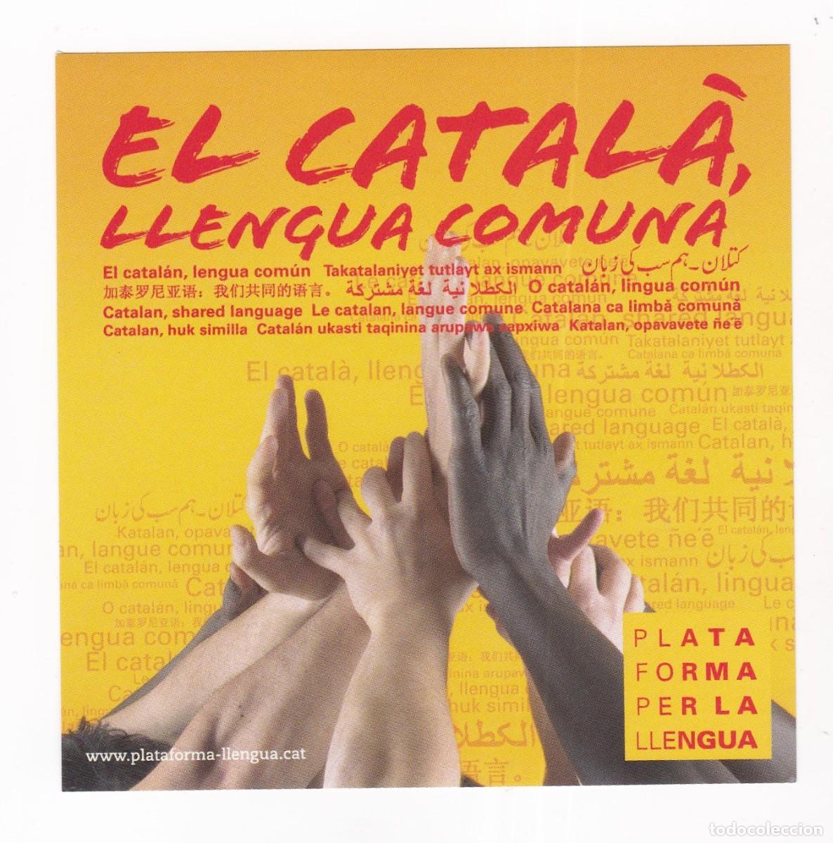 Pegatinas de colecci&oacute;n: PEGATINA POLITICA EL CATAL&Aacute; LLENGUA COMUNA ( PLATAFORMA PER LA LLENGUA )