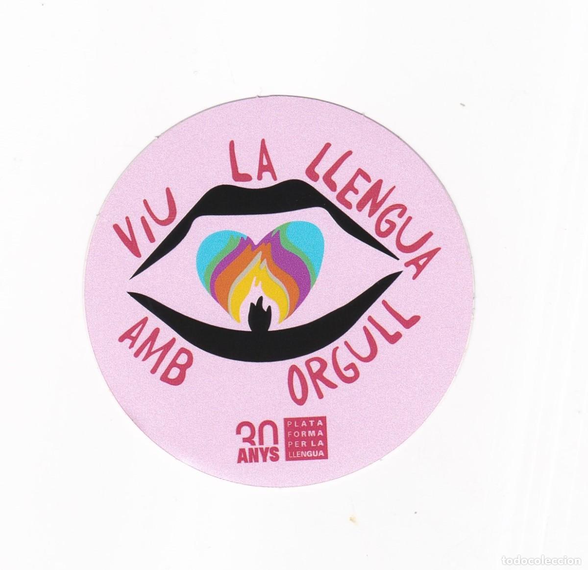 Pegatinas de colecci&oacute;n: PEGATINA POLITICA VIU LA LLENGUA AMB ORGULL ( PLATAFORMA PER LA LLENGUA )