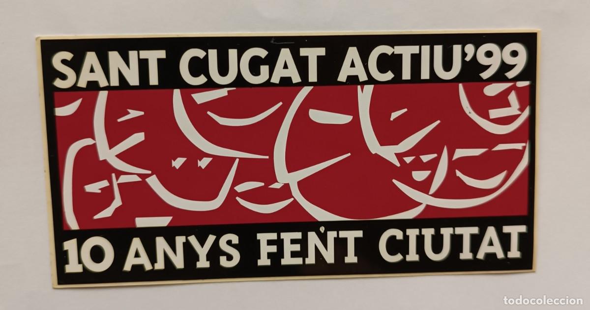 Pegatinas de colecci&oacute;n: Pegatina Sant Cugat Actiu'99 10 anys fent ciutat