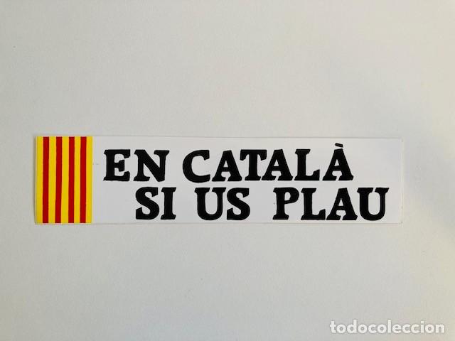Sammlung von Aufklebern: PEGATINA EN CATAL&Agrave; SI US PLAU