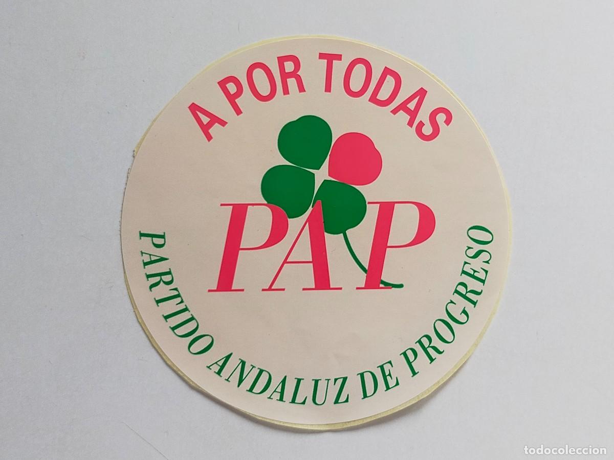 Pegatinas de colecci&oacute;n: Pegatina Pol&iacute;tica: PAP, PARTIDO ANDALUZ PROGRESO (Pedro Pacheco): A POR TODAS.