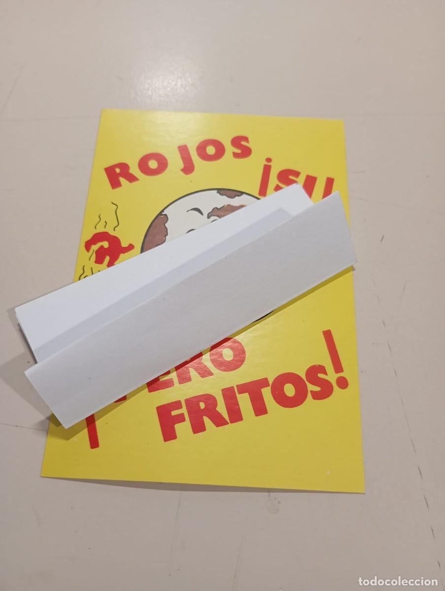 Sammlung von Aufklebern: ANTIGUA PEGATINA ROJOS SI, PERO FRITOS REF. UR MES 3 A