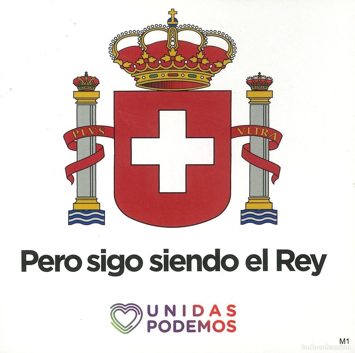 Autocollants de collection: PEGATINA - ADHESIVO - POLITICA - IZQUIERDA - PODEMOS - PERO SIGO SIENDO EL REY - UNIDAS PODEMOS