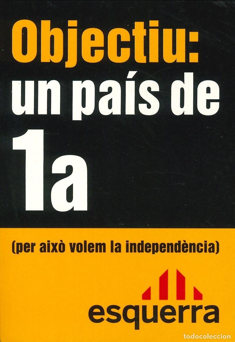 Collection stickers: PEGATINA - ADHESIVO - POLITICA - ERC - ESQUERRA REPUBLICANA CATALUNYA - OBJECTIU: UN PAIS DE 1&ordf;