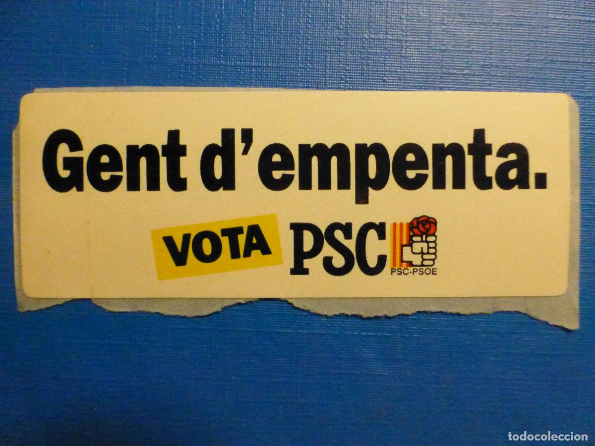 Adesivi di collezione: Pegatina Politica Vota PSC Partido Internacional Socialista Catalu&ntilde;a, Gent D'empenta - 8x3 cm