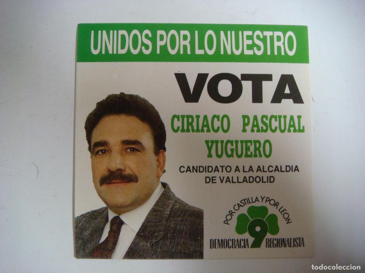 Pegatinas de colecci&oacute;n: PEGATINA-VOTA CIRIACO PASCUAL YUGUERO CANDIDATO A LA ALCALDIA DE VALLADOLID-CAJ N&ordm;-4