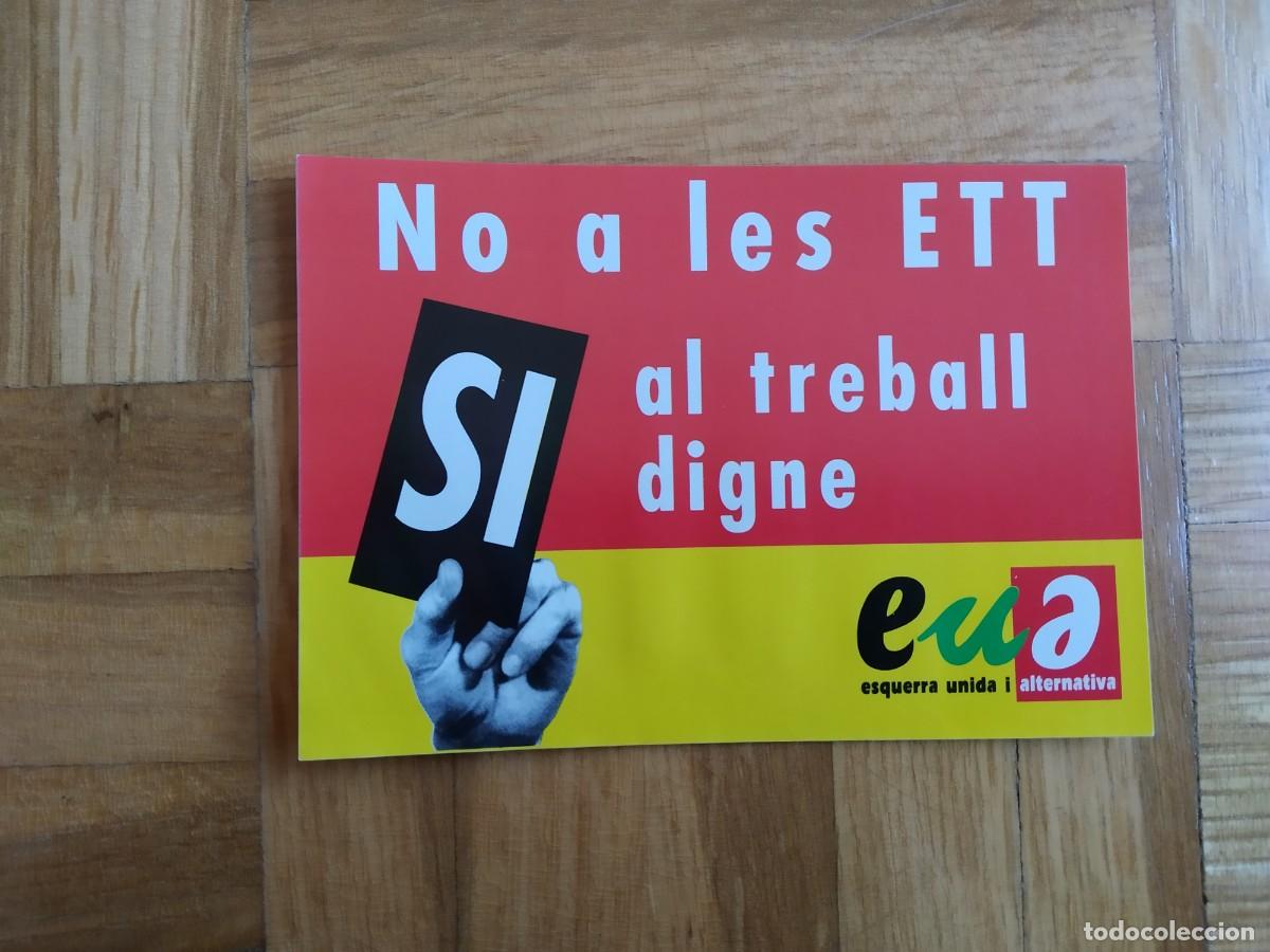 Autocollants de collection: PEGATINA POLITICA ESQUERRA UNIDA I ALTERNATIVA NO A LES ETT SI AL TREBALL DIGNE SIN PEGAR