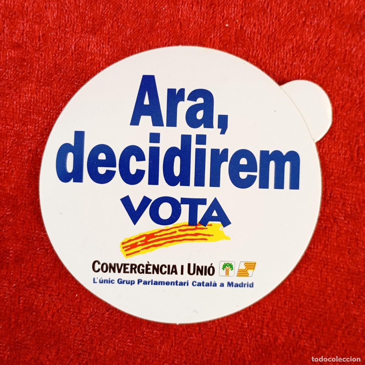 Autocolantes de cole&ccedil;&atilde;o: PEGATINA - ARA, DECIDIREM - VOTA CONVERG&Egrave;NCIA I UNI&Oacute; - PUBLICIDAD ELECTORAL - 70 MM &Oslash; / 2262