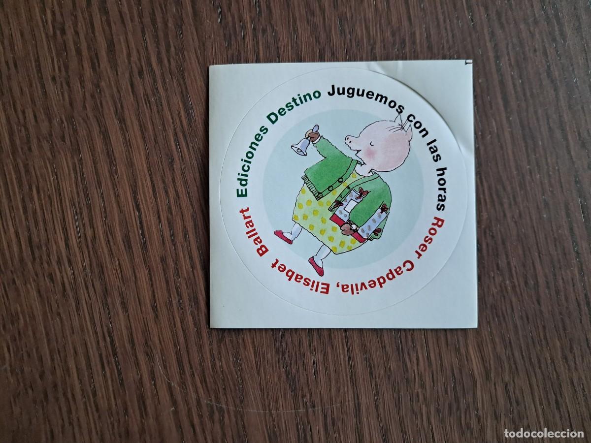 Pegatinas de colecci&oacute;n: pegatina, juguemos con las horas, Ediciones destino.