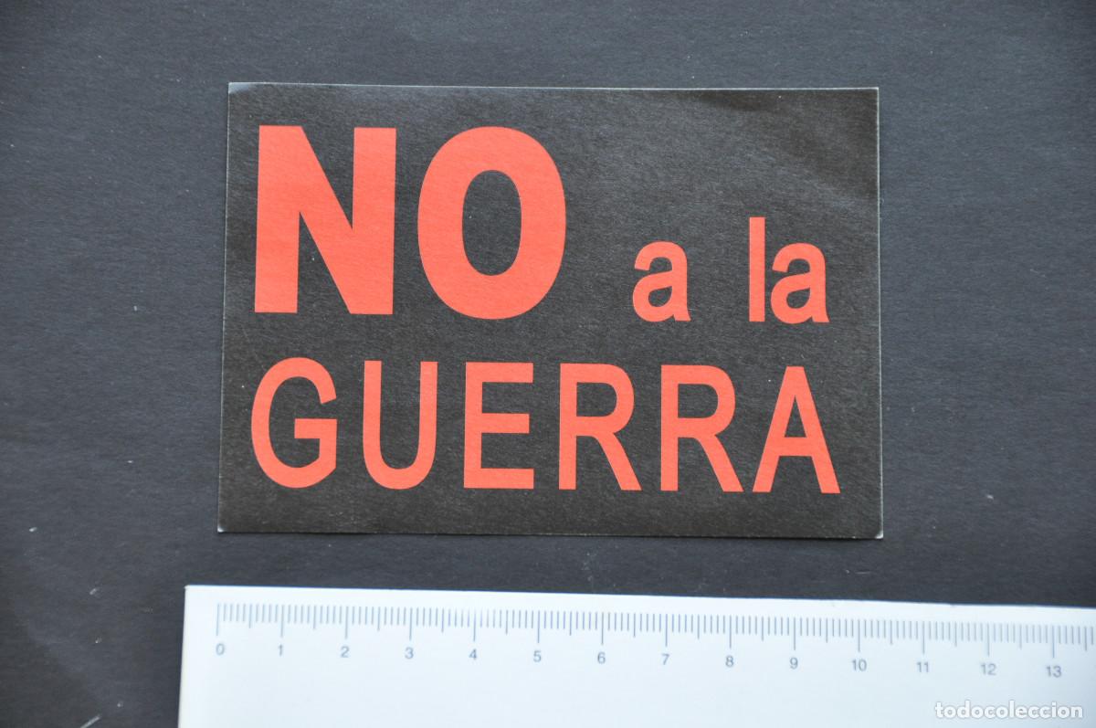 Pegatinas de colecci&oacute;n: PEGATINA POLITICA - NO A LA GUERRA