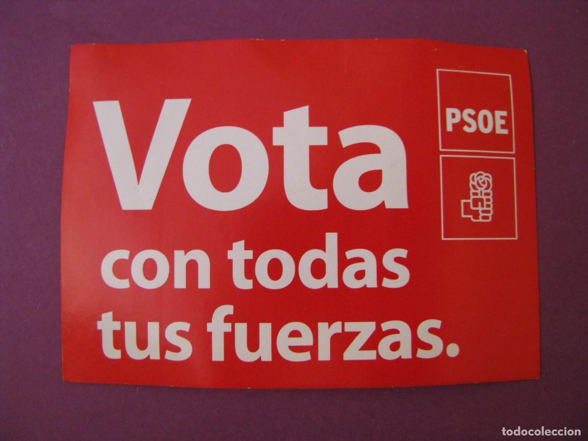 Pegatinas de colecci&oacute;n: PEGATINA VOTA PSOE CON TODAS TUS FUERZAS. 10,5X7,5 CM