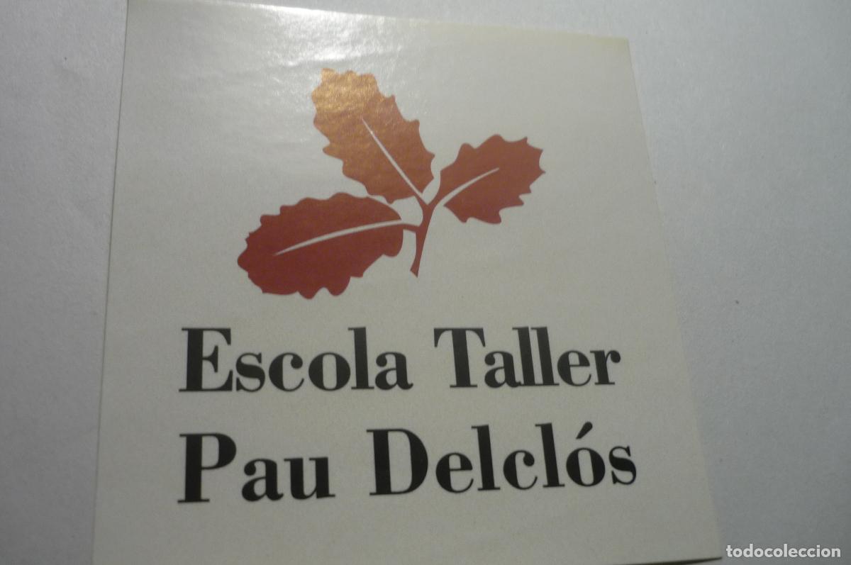 Pegatinas de colecci&oacute;n: PEGATINA ESUELA TALLER PAU DELCLOS