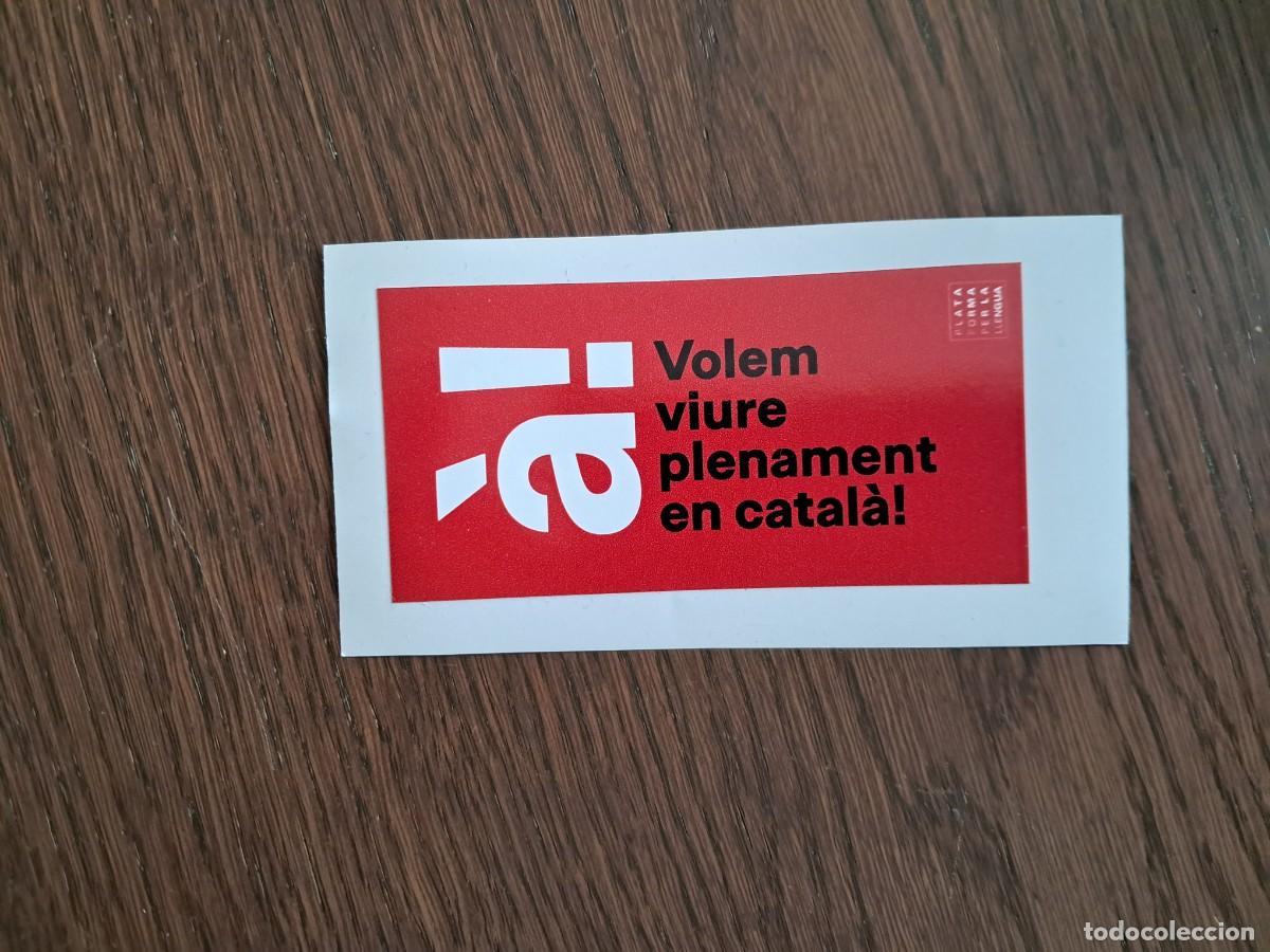 Pegatinas de colecci&oacute;n: pegatina, volem viure plenament en catal&agrave;, &agrave; !. plataforma per la llengua, ONG del catal&agrave;.
