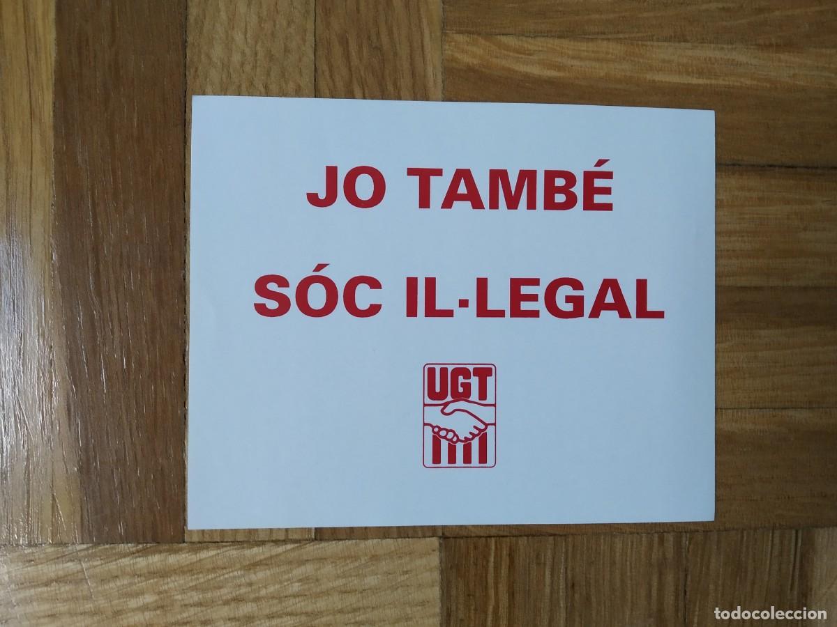 Autocolantes de cole&ccedil;&atilde;o: PEGATINA POLITICA SINDICAL UGT JO TAMBE SOC IL LEGAL SIN PEGAR VER FOTOS