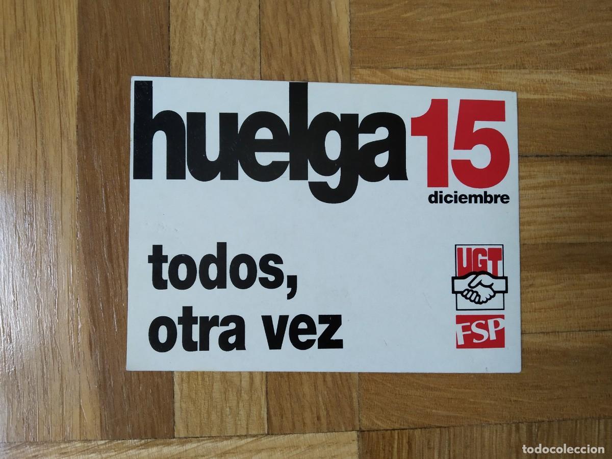 Autocolantes de cole&ccedil;&atilde;o: PEGATINA POLITICA SINDICAL UGT HUELGA 15 DICIEMBRE TODOS OTRA VEZ PSP SIN PEGAR VER FOTOS