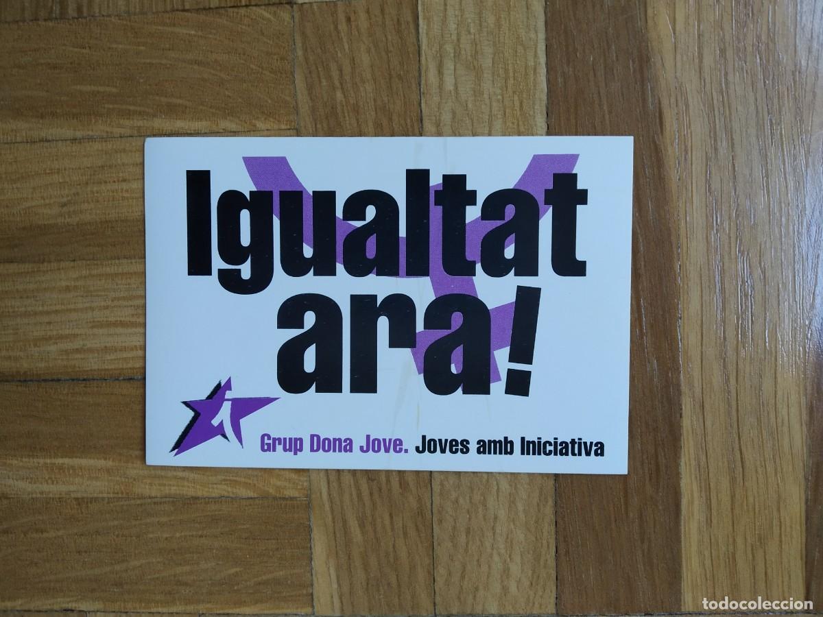 Autocollants de collection: PEGATINA POLITICA GRUP DONA JOVE. JOVES AMB INICIATIVA. IGUALTAT ARA ! SIN PEGAR VER FOTOS