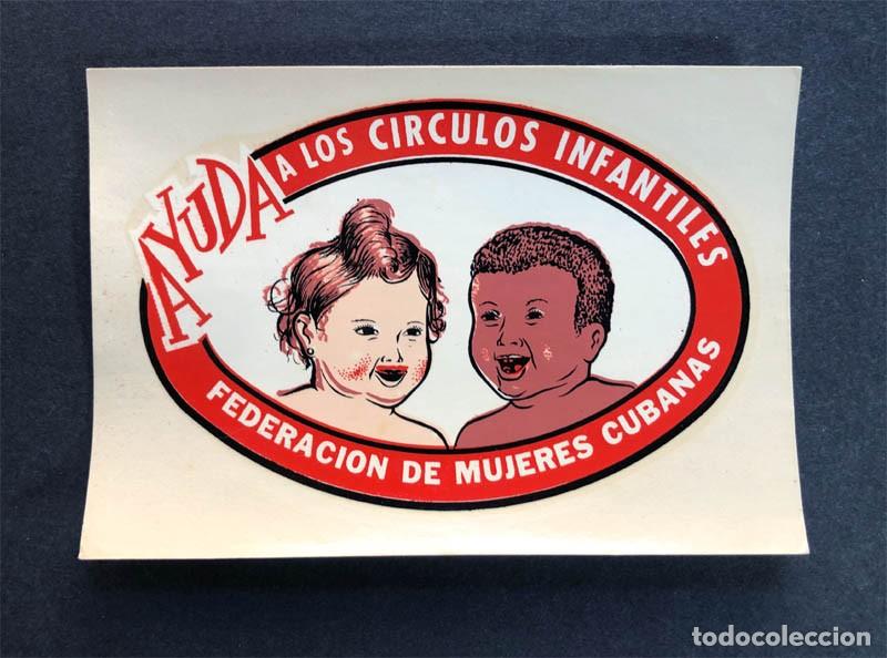 Pegatinas de colecci&oacute;n: ANTIGUA CALCOMANIA 1960 / AYUDA A LOS CIRCULOS INFANTILES / FEDERACI&Oacute;N MUJERES CUBANAS / CUBA