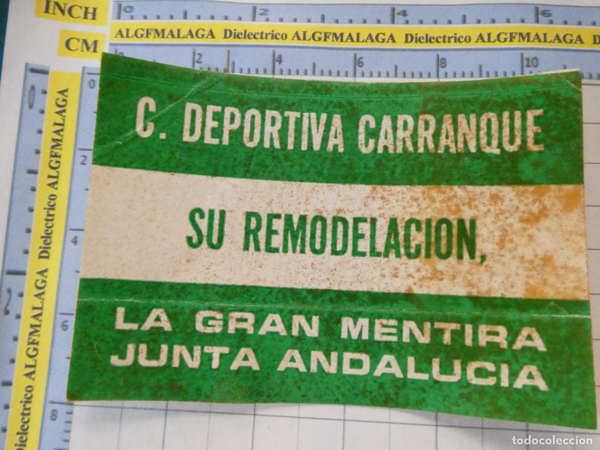 Collection stickers: PEGATINA POL&Iacute;TICO SINDICAL REIVINDICATIVA.CIUDAD DEPORTIVA CARRANQUE M&Aacute;LAGA GRAN MENTIRA JUNTA. 331
