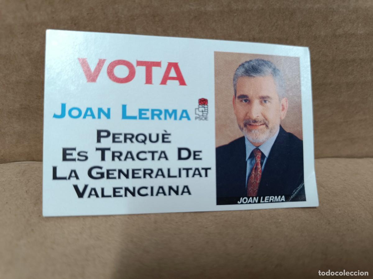Collection stickers: ANTIGUA PEGATINA DEL PSOE DE VALENCIA, JUAN LERMA, GENERALITAT VALENCIANA , TRANSICION POLITICA -S1