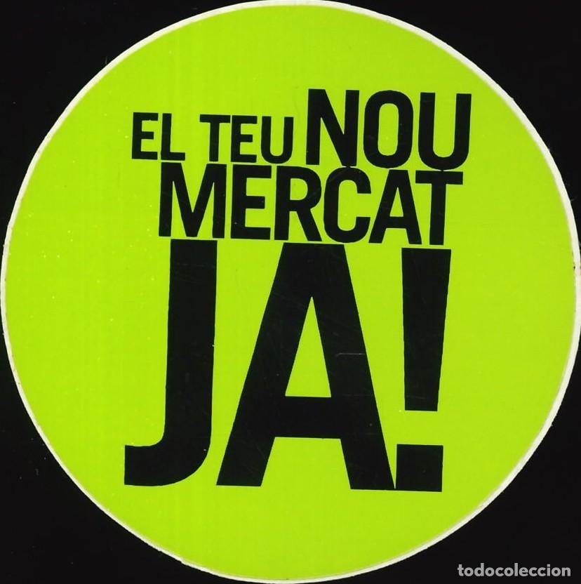 Pegatinas de colecci&oacute;n: PEGATINA - ADHESIVO - POLITICA - CATALU&Ntilde;A - CATALANAS - EL TEU NOU MERCAT JA!