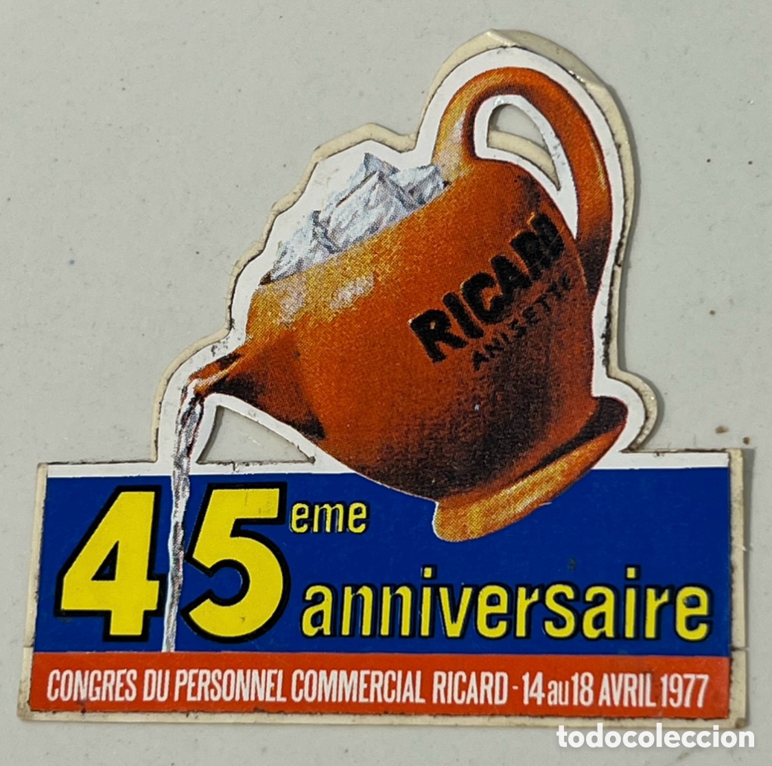 Pegatinas de colecci&oacute;n: Pegatina. RICARD. 45 Anniversaire. 1977.