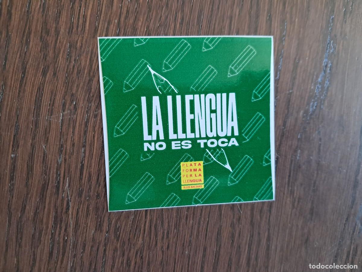 Pegatinas de colecci&oacute;n: pegatina, la llengua no es toca, plataforma per la llengua. llles Balears.