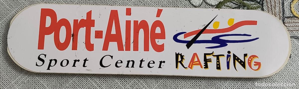 Pegatinas de colecci&oacute;n: PEGATINA | PORT- AIN&Eacute; SPORT CENTER RAFTING