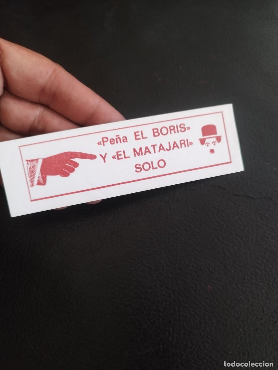 Pegatinas de colecci&oacute;n: Pegatina, adhesivo &rdquo;Pe&ntilde;a EL BORIS&rdquo; y &rdquo;EL MATAJARI&rdquo;.