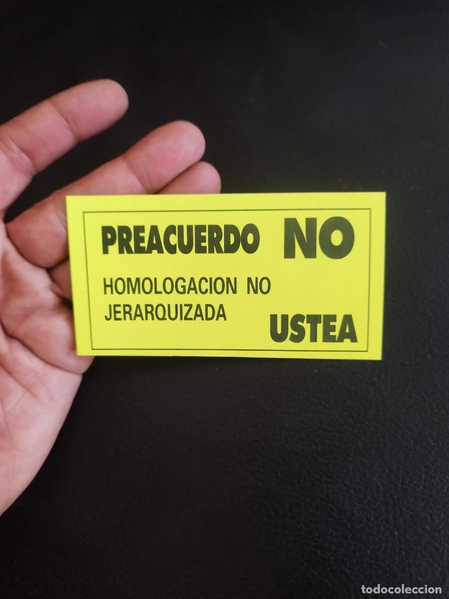 Pegatinas de colecci&oacute;n: Pegatina, adhesivo. Preacuerdo homologaci&oacute;n no jerarquizada, USTEA. sindicato trabajadores Andalucia