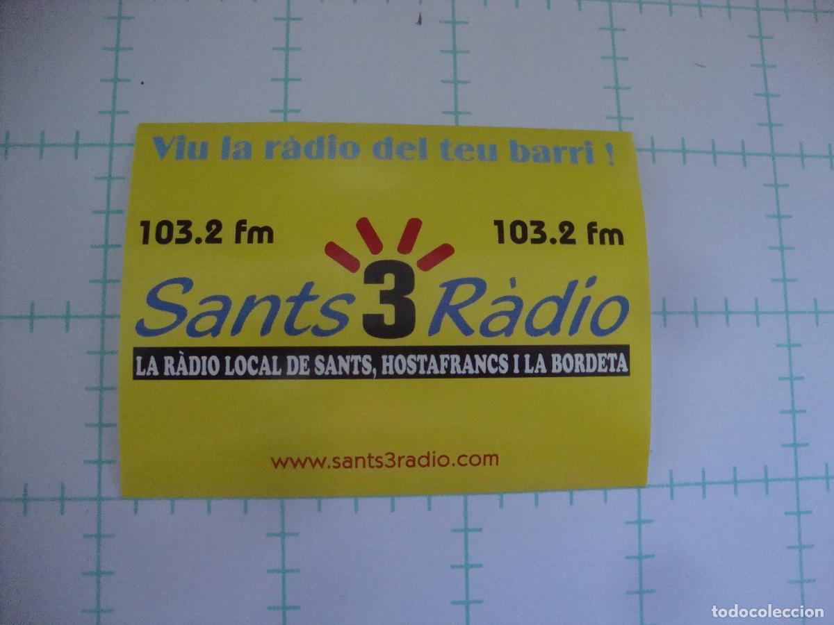 Pegatinas de colecci&oacute;n: PEGATINA NUEVA RADIO SANTS 3 RADIO VIU LA RADIO DEL TEU BARRI